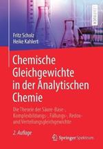 Chemische Gleichgewichte in der Analytischen Chemie: Die Theorie der Säure-Base-, Komplexbildungs-, Fällungs-, Redox- und Verteilungsgleichgewichte