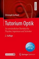 Tutorium Optik: Ein verstandlicher UEberblick fur Physiker, Ingenieure und Techniker