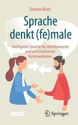 Sprache denkt (fe)male: Intelligente Sprache für selbstbewusste und wertschätzende Kommunikation - Simone Burel - cover