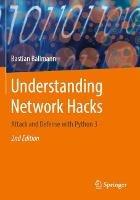 Understanding Network Hacks: Attack and Defense with Python 3