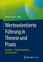 Werteorientierte Führung in Theorie und Praxis: Konzepte – Studienergebnisse – Praxiseinblicke