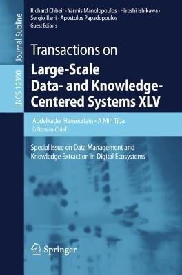 Transactions on Large-Scale Data- and Knowledge-Centered Systems XLV: Special Issue on Data Management and Knowledge Extraction in Digital Ecosystems - cover