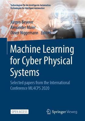 Machine Learning for Cyber Physical Systems: Selected papers from the International Conference ML4CPS 2020 - cover