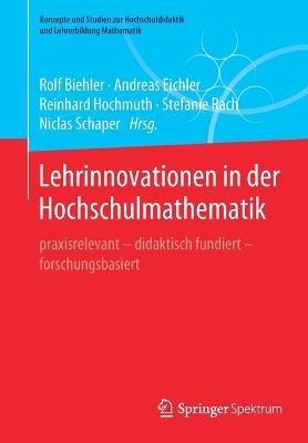 Lehrinnovationen in der Hochschulmathematik: praxisrelevant – didaktisch fundiert – forschungsbasiert - cover