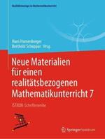 Neue Materialien für einen realitätsbezogenen Mathematikunterricht 7: ISTRON-Schriftenreihe