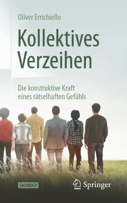Kollektives Verzeihen: Die konstruktive Kraft eines rätselhaften Gefühls - Oliver Errichiello - cover