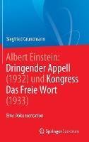 Albert Einstein Dringender Appell (1932) und Kongress Das Freie Wort (1933): Eine Dokumentation - Siegfried Grundmann - cover