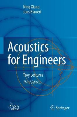 Acoustics for Engineers: Troy Lectures - Ning Xiang,Jens Blauert - cover