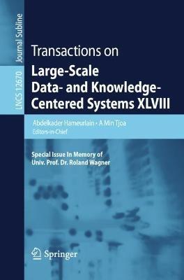 Transactions on Large-Scale Data- and Knowledge-Centered Systems XLVIII: Special Issue In Memory of Univ. Prof. Dr. Roland Wagner - cover