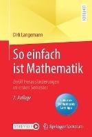So einfach ist Mathematik - Zwoelf Herausforderungen im ersten Semester - Dirk Langemann - cover