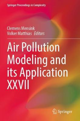 Air Pollution Modeling and its Application XXVII - cover
