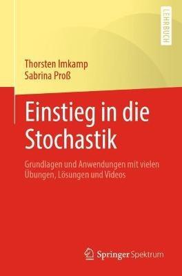 Einstieg in die Stochastik: Grundlagen und Anwendungen mit vielen Übungen, Lösungen und Videos - Thorsten Imkamp,Sabrina Proß - cover