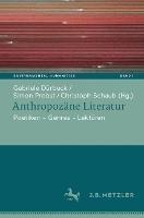 Anthropozäne Literatur: Poetiken – Themen – Lektüren