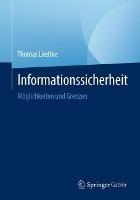 Informationssicherheit: Möglichkeiten und Grenzen - Thomas Liedtke - cover