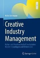 Creative Industry Management: Kultur- und Kreativwirtschaft im digitalen Wandel: Grundlagen und Definitionen - Malte Behrmann - cover