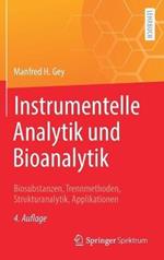Instrumentelle Analytik und Bioanalytik: Biosubstanzen, Trennmethoden, Strukturanalytik, Applikationen