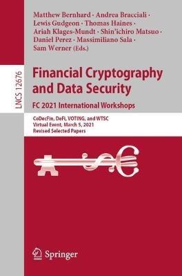 Financial Cryptography and Data Security. FC 2021 International Workshops: CoDecFin, DeFi, VOTING, and WTSC,  Virtual Event, March 5, 2021,  Revised Selected Papers - cover
