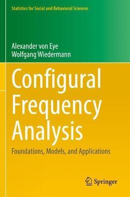 Configural Frequency Analysis: Foundations, Models, and Applications - Alexander von Eye,Wolfgang Wiedermann - cover