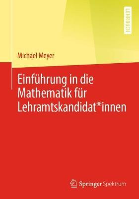 Einführung in die Mathematik für Lehramtskandidat*innen - Michael Meyer - cover