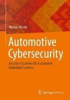 Automotive Cybersecurity: Security-Bausteine für Automotive Embedded Systeme - Manuel Wurm - cover