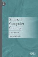 Ethics of Computer Gaming: A Groundwork - Samuel Ulbricht - cover