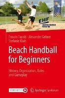 Beach Handball for Beginners: History, Organization, Rules and Gameplay