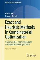 Exact and Heuristic Methods in Combinatorial Optimization: A Study on the Linear Ordering and the Maximum Diversity Problem - Rafael Martí,Gerhard Reinelt - cover