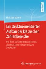 Ein strukturorientierter Aufbau der klassischen Zahlenbereiche