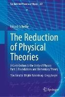The Reduction of Physical Theories: A Contribution to the Unity of Physics Part 1: Foundations and Elementary Theory