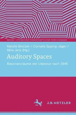 Auditory Spaces: Resonanzräume der Literatur nach 1945 - cover