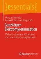 Ganzkörper-Elektromyostimulation: Effekte, Limitationen, Perspektiven einer innovativen Trainingsmethode - Wolfgang Kemmler,Michael Fröhlich,Christoph Eifler - cover