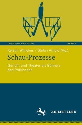 Schau-Prozesse: Gericht und Theater als Bühnen des Politischen - cover