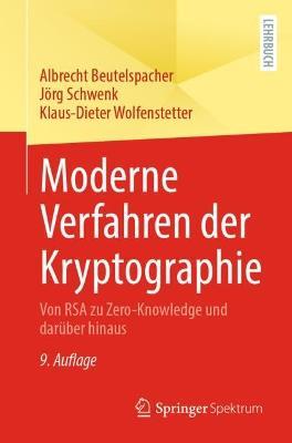 Moderne Verfahren der Kryptographie: Von RSA zu Zero-Knowledge und darüber hinaus - Albrecht Beutelspacher,Jörg Schwenk,Klaus-Dieter Wolfenstetter - cover