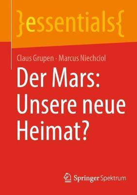 Der Mars: Unsere neue Heimat? - Claus Grupen,Marcus Niechciol - cover