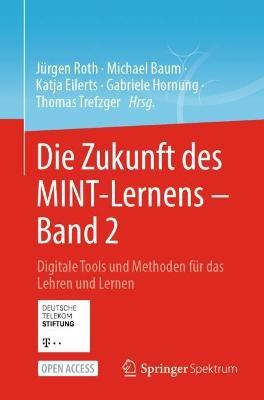 Die Zukunft des MINT-Lernens – Band 2: Digitale Tools und Methoden für das Lehren und Lernen - cover