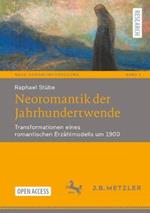 Neoromantik der Jahrhundertwende: Transformationen eines romantischen Erzählmodells um 1900