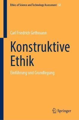 Konstruktive Ethik: Einführung und Grundlegung - Carl Friedrich Gethmann - cover
