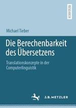 Die Berechenbarkeit des Übersetzens: Translationskonzepte in der Computerlinguistik