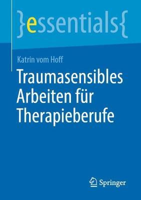 Traumasensibles Arbeiten für Therapieberufe - Katrin vom Hoff - cover