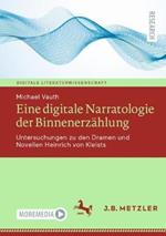 Eine digitale Narratologie der Binnenerzählung: Untersuchungen zu den Dramen und Novellen Heinrich von Kleists