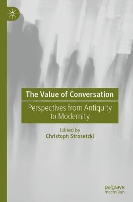 The Value of Conversation: Perspectives from Antiquity to Modernity - cover