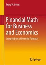 Financial Math for Business and Economics: Compendium of Essential Formulas