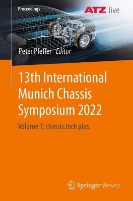 13th International Munich Chassis Symposium 2022: Volume 1: chassis.tech plus - cover
