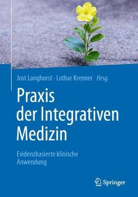 Praxis der Integrativen Medizin: Evidenzbasierte klinische Anwendung - cover