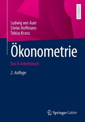 Ökonometrie: Das R-Arbeitsbuch - Ludwig von Auer,Sönke Hoffmann,Tobias Kranz - cover