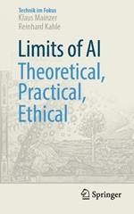 Limits of AI - theoretical, practical, ethical