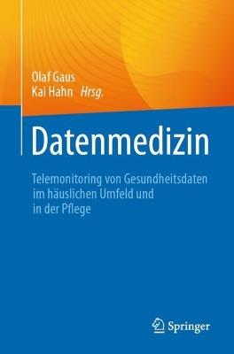 Datenmedizin: Telemonitoring von Gesundheitsdaten im häuslichen Umfeld und in der Pflege - cover