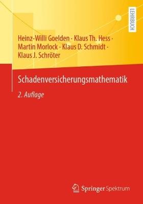 Schadenversicherungsmathematik - Heinz-Willi Goelden,Klaus Th. Hess,Martin Morlock - cover