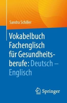 Vokabelbuch Fachenglisch für Gesundheitsberufe: Deutsch - Englisch - Sandra Schiller - cover