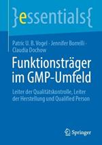 Funktionsträger im GMP-Umfeld: Leiter der Qualitätskontrolle, Leiter der Herstellung und Qualified Person